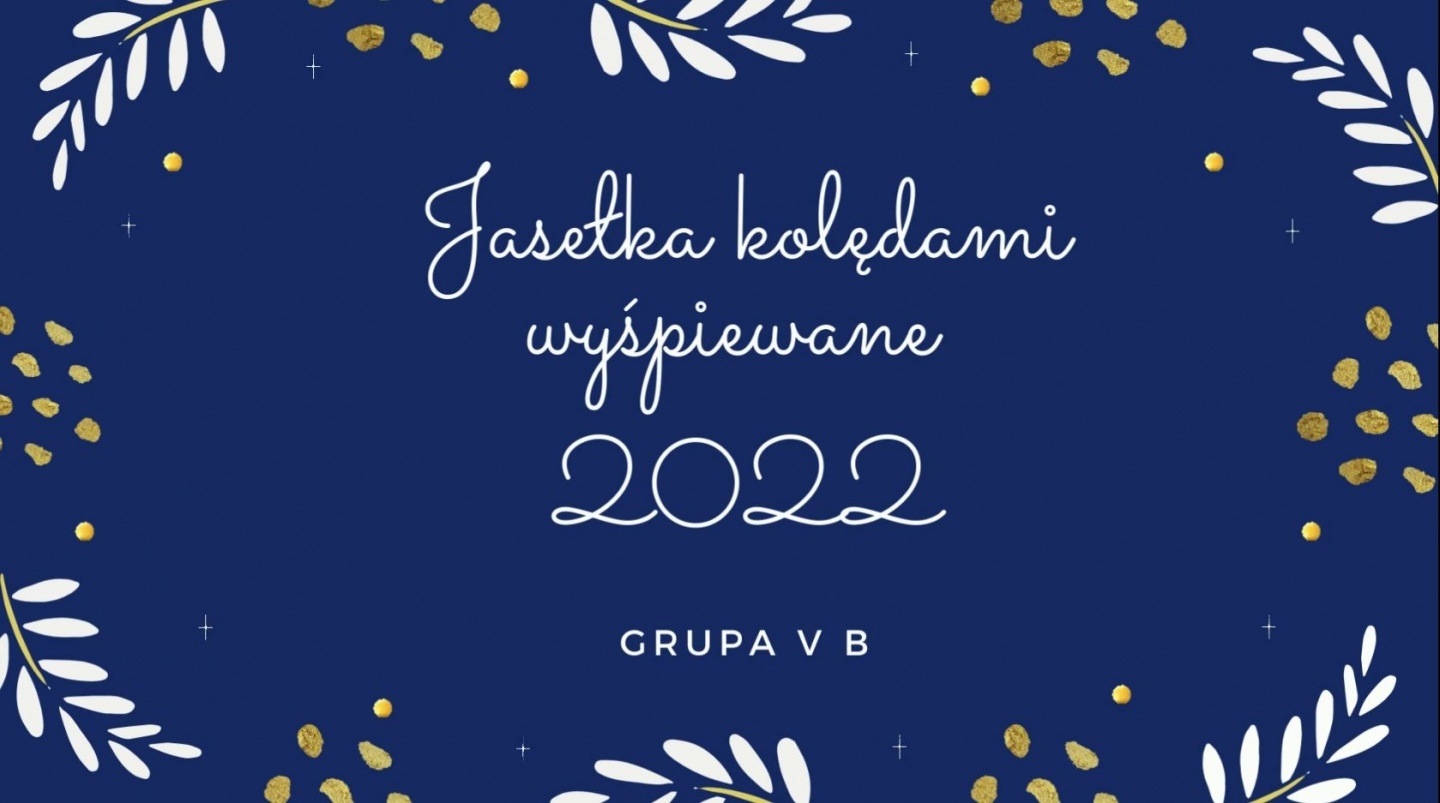 Jasełka Kolędami wyśpiewane - 2022 Grupa VB